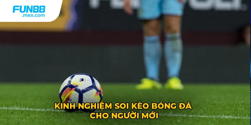 Tìm hiểu các kèo bóng phổ thông